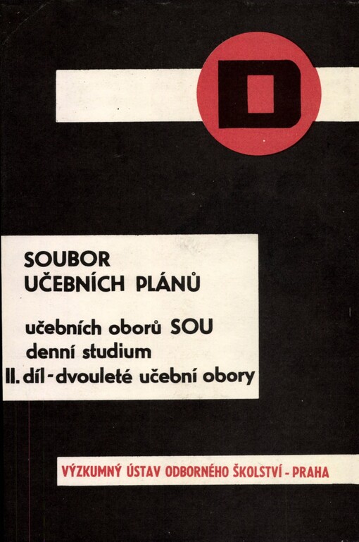 Soubor učebních plánů učebních oborů SOU - denní studium. Díl 2. Dvouleté učební obory