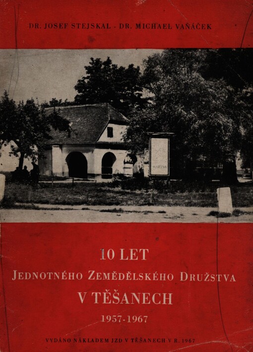 10 let Jednotného zemědělského družstva v Těšanech: 1957-1967