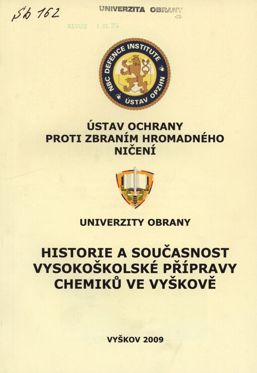 Historie a současnost vysokoškolské přípravy chemiků ve Vyškově: [publikace k 5. výročí založení ÚOPZHN]
