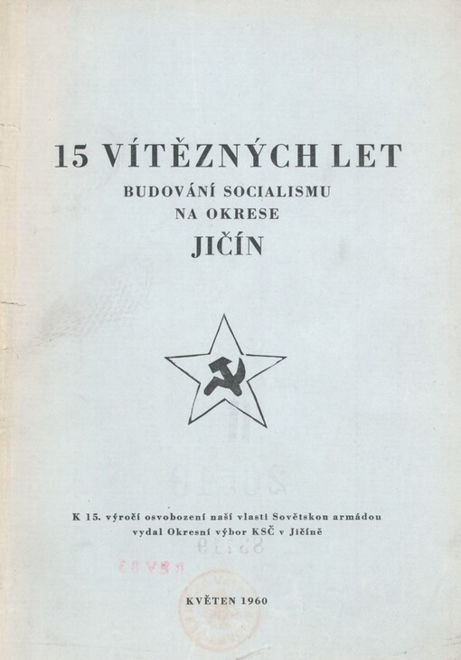 15 vítězných let budování socialismu na okrese Jičín: [Inf. publ.]