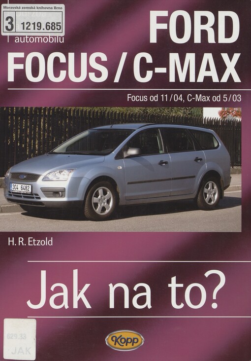 Údržba a opravy automobilů Ford Focus II od 11/04, Ford C-Max od 5/03: zážehové motory..., vznětové motory