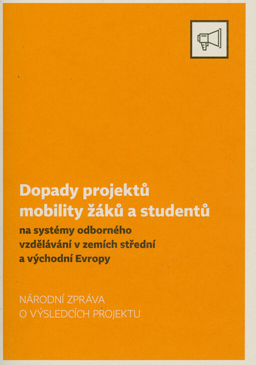 Dopady projektů mobility žáků a studentů na systémy odborného vzdělávání v zemích střední a východní Evropy : národní zpráva o výsledcích projektu