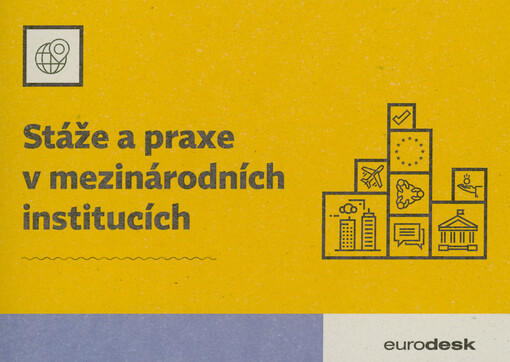 Stáže a praxe v mezinárodních institucích