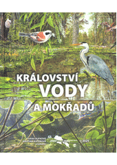 Království vody a mokřadů  (odkaz v elektronickém katalogu)