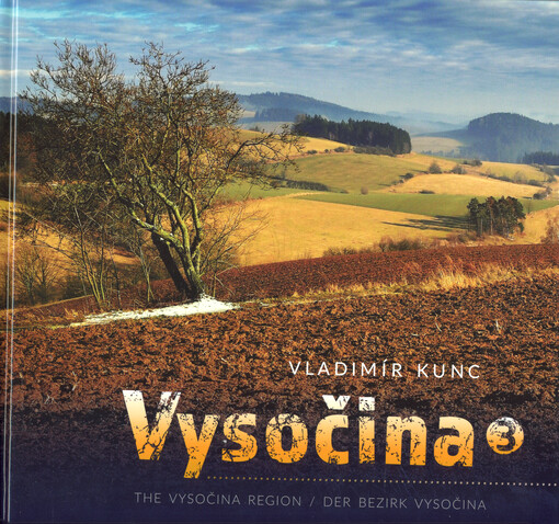 Vysočina = The Vysočina Region = Der Bezirk Vysočina