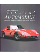 Klasické automobily : od počátku dvacátých do konce šedesátých let 20.století  (odkaz v elektronickém katalogu)