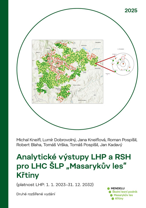 Analytické výstupy LHP a RSH pro LHC ŠLP „Masarykův les“ Křtiny (platnost LHP: 1. 1. 2023 – 31. 12. 2032) : Druhé rozšířené vydání
