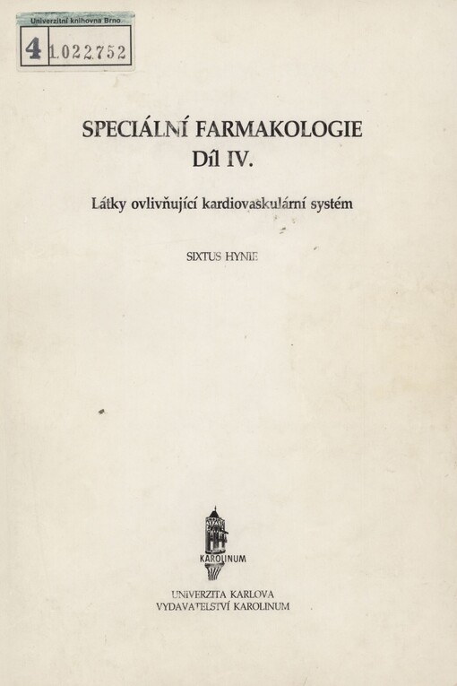 Speciální farmakologie: Látky ovlivňující kardiovaskulární systém. Díl 4