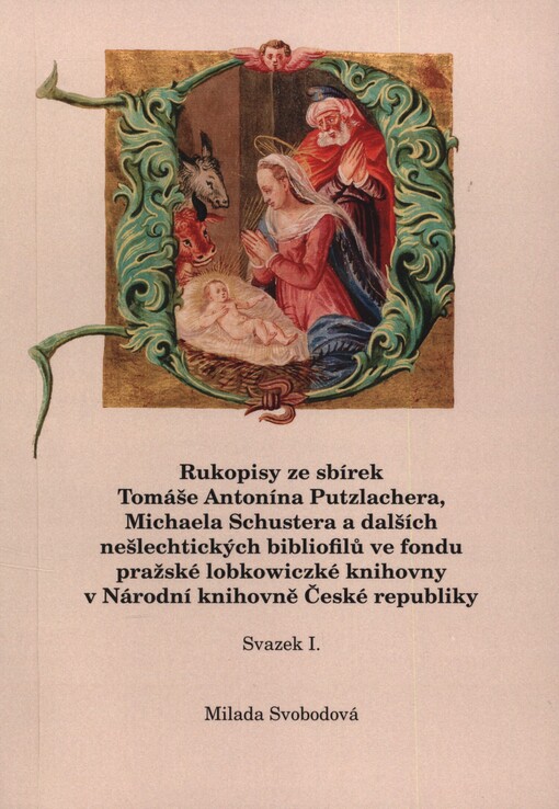 Rukopisy ze sbírek Tomáše Antonína Putzlachera, Michaela Schustera a dalších nešlechtických bibliofilů ve fondu pražské lobkowiczké knihovny v Národní knihovně České republiky