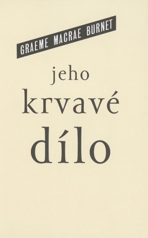 Jeho krvavé dílo: písemnosti k případu Rodericka Macrae