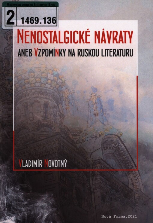 Nenostalgické návraty, aneb, Vzpomínky na ruskou literaturu