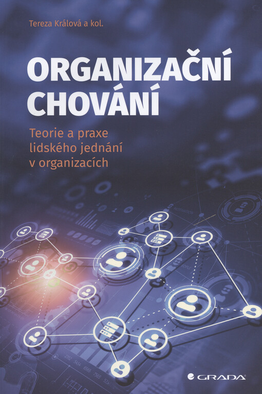 Organizační chování : teorie a praxe lidského jednání v organizacích