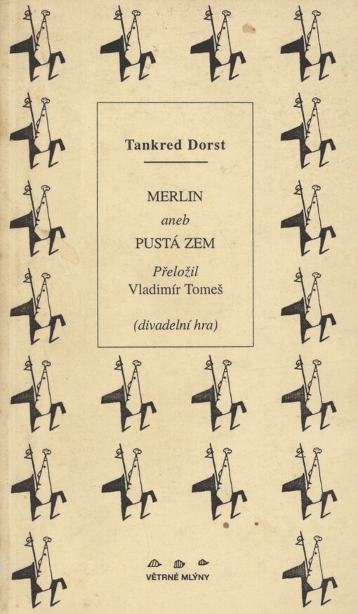 Merlin, aneb, Pustá zem: (divadelní hra)