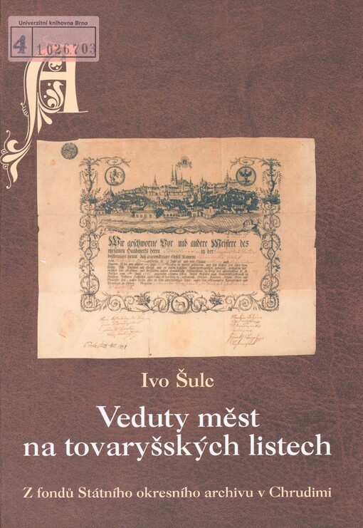 Veduty měst na tovaryšských listech: z fondů Státního okresního archivu v Chrudimi