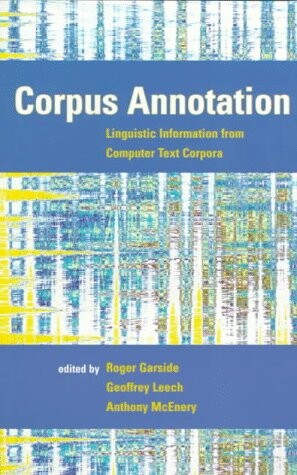 Corpus annotation : linguistic information from computer text corpora
