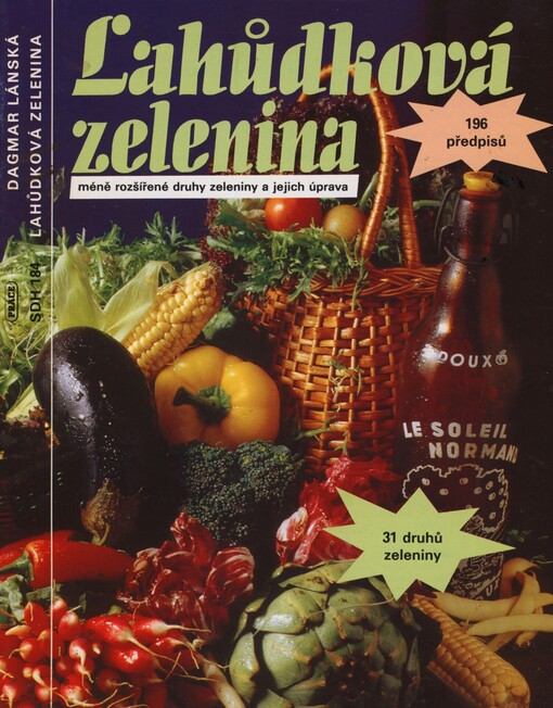 Lahůdková zelenina: méně rozšířené druhy zeleniny a jejich úprava : 196 předpisů : 31 druhů zeleniny