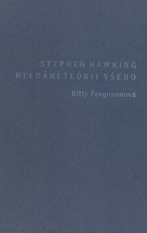 Stephen Hawking. Hledání teorie všeho