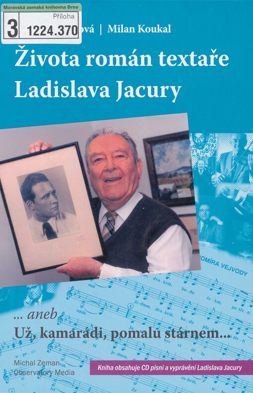 Života román textaře Ladislava Jacury, aneb, Už, kamarádi, pomalu stárnem--