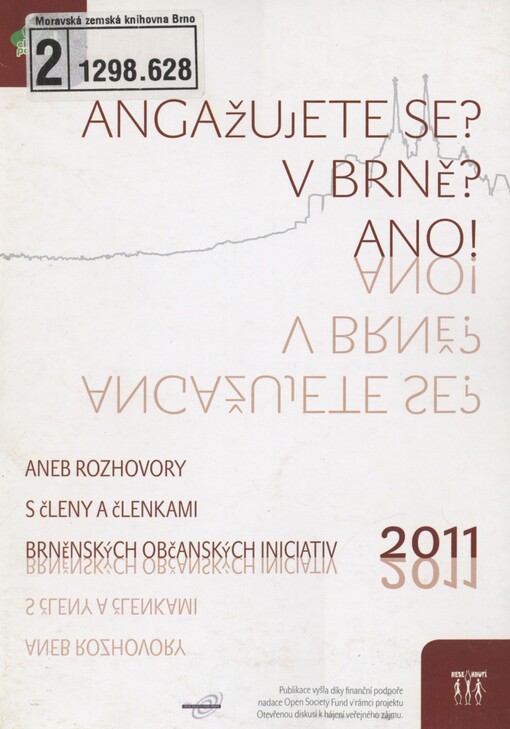 Angažujete se? V Brně? Ano!, aneb, Rozhovory s členy a členkami brněnských občanských iniciativ