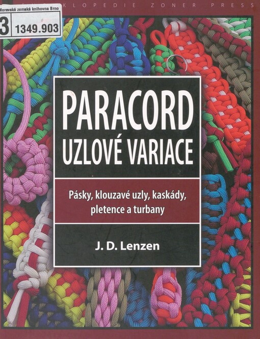 Paracord - uzlové variace: pásky, klouzavé uzly, kaskády, pletence a turbany. Volume 1. Česky