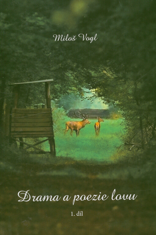 Drama a poezie lovu. 1. díl