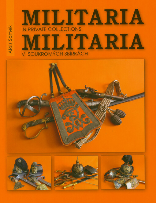 Militaria in private collections = Militaria v soukromých sbírkách