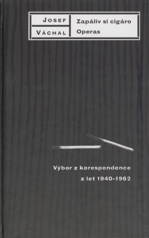 Zapáliv si cigáro Operas: výbor korespondence z let 1940-1962