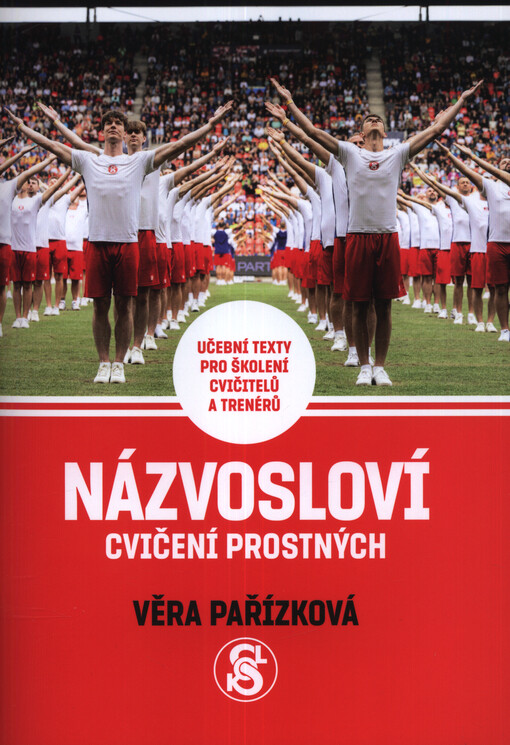 Názvosloví cvičení prostných : učební text pro školení cvičitelů a trenérů