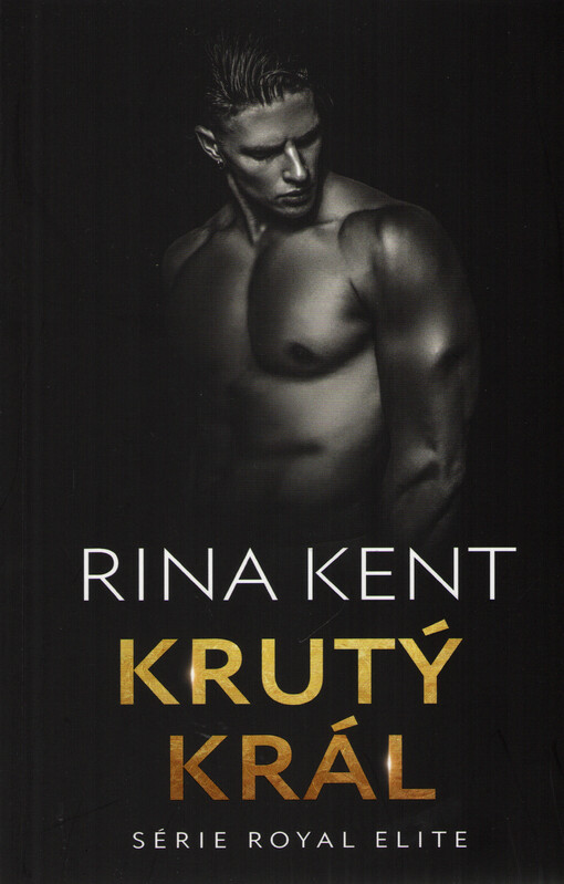 Krutý král / Rina Kent ; přeložila Kateřina Sýkorová