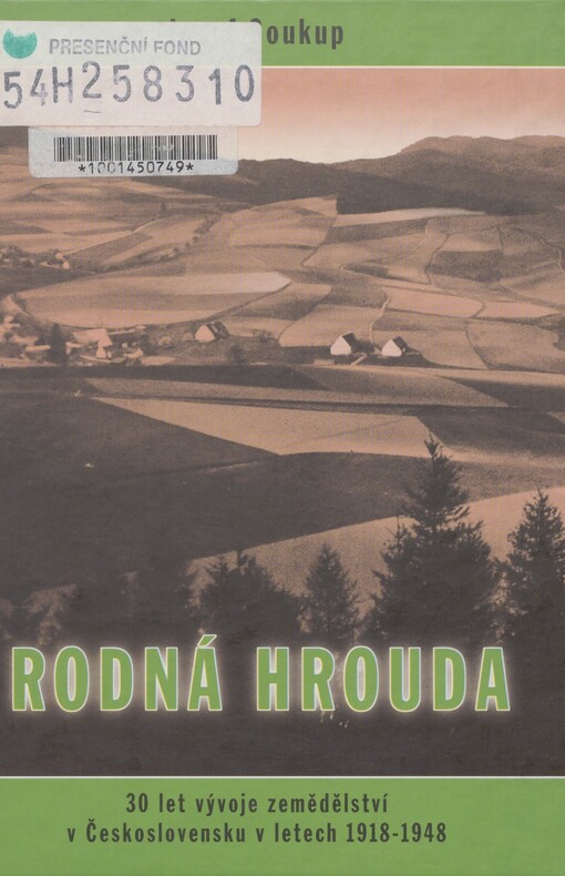 Rodná hrouda: 30 let vývoje zemědělství v Československu v letech 1918-1948