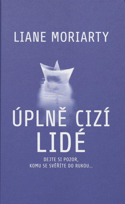 Úplně cizí lidé: dejte si pozor, komu se svěříte do rukou