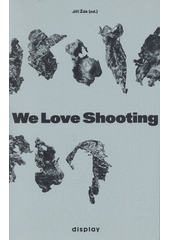 We love shooting  (odkaz v elektronickém katalogu)