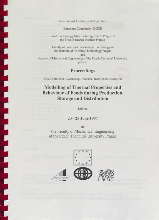 Proceedings of a conference - workshop - practical instruction course on Modelling of thermal properties and behaviour of foods during production, storage and distribution: held on 23-25 June 1997 at the Faculty of Mechanical Engineering of the Czech Technical University Prague