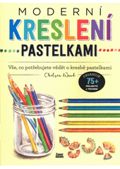 Moderní kreslení pastelkami  (odkaz v elektronickém katalogu)