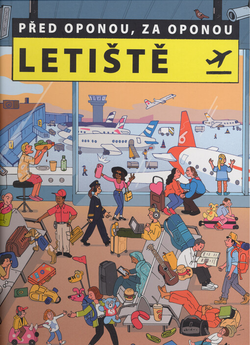 Před oponou, za oponou. Letiště / konzultace: Laurence Hardisty ; ilustrace: Maxim Usik