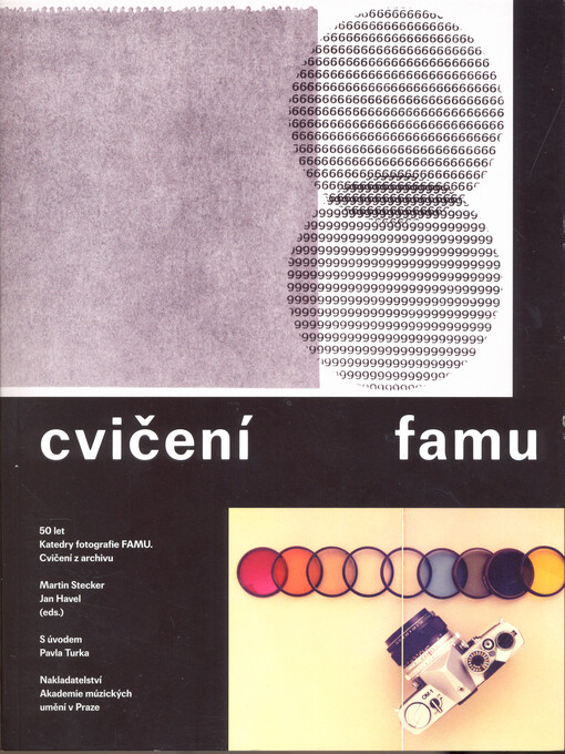 Cvičení FAMU : 50 let Katedry fotografie FAMU : cvičení z archivu