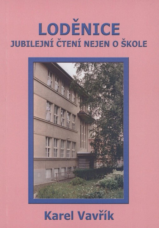 Loděnice: jubilejní čtení nejen o škole