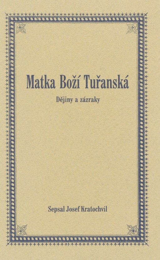 Matka Boží Tuřanská: dějiny a zázraky Matky Boží 