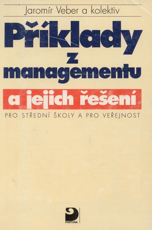 Příklady z managementu a jejich řešení pro střední školy a pro veřejnost