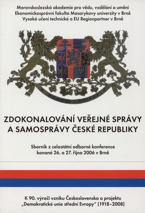 Zdokonalování veřejné správy a samosprávy České republiky: sborník z celostátní odborné konference konané 26. a 27. října [2006] v Brně