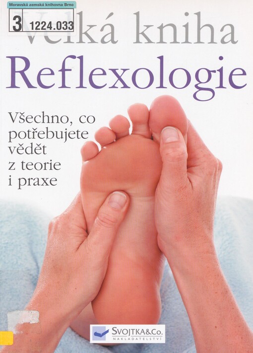 Velká kniha reflexologie: všechno, co potřebujete vědět z teorie i praxe