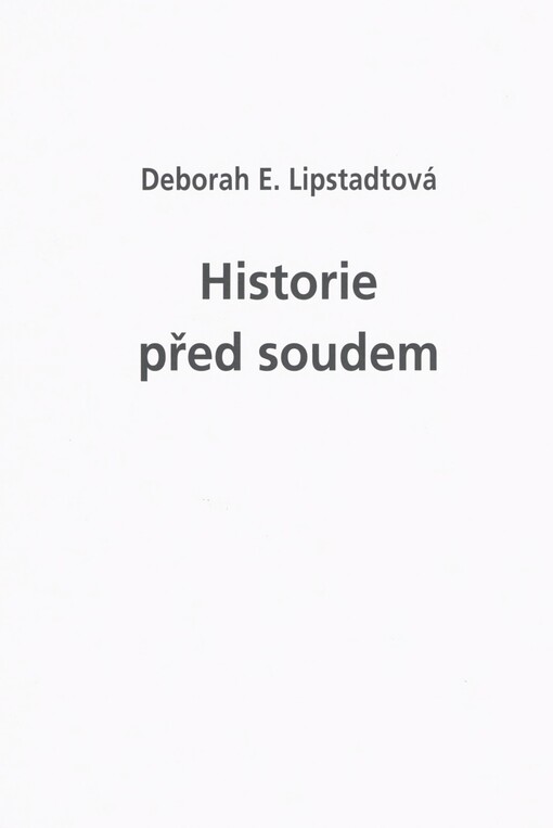 Historie před soudem: můj den u soudu s Davidem Irvingem