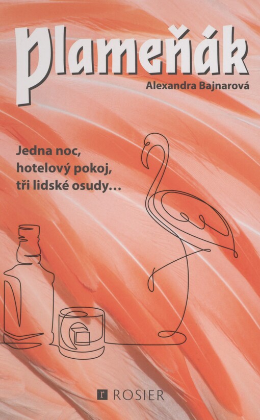 Plameňák: jedna noc, hotelový pokoj, tři lidské osudy