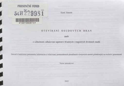 Otevírání osudových bran, aneb, O užitečnosti odhalování tajemství šťastných i tragických životním osudů