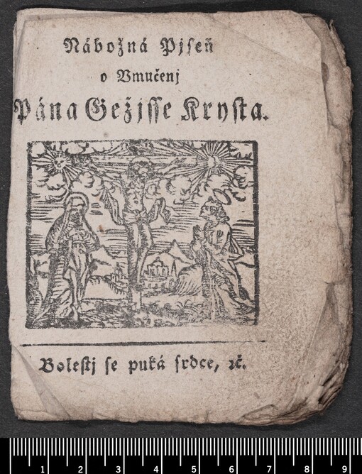 Nábožná Pjseň o Vmučenj Pána Gežjsse Krysta: Bolestj se puká srdce, etc
