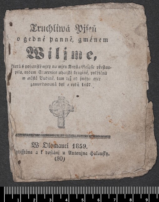 Truchliwá Pjseň o gedné panně, gménem Wiljme, která s pohanské wjry na wjru Krysta Gežjsse přestaupila, rodem Starenice uherské kragině, pokřtěná w městě Budině, tam tež od swého otce zamordowaná byl a roku 1847