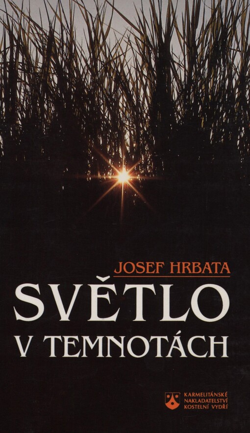Světlo v temnotách: (2 Petr 1, 19) : myšlenky nad čteními Starého a Nového zákona v misálku Křesťanské akademie v liturgickém roce A