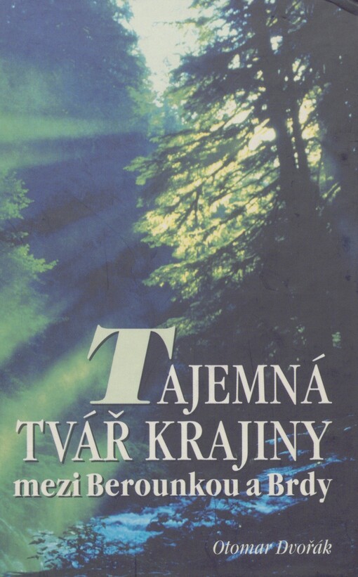 Tajemná tvář krajiny mezi Berounkou a Brdy