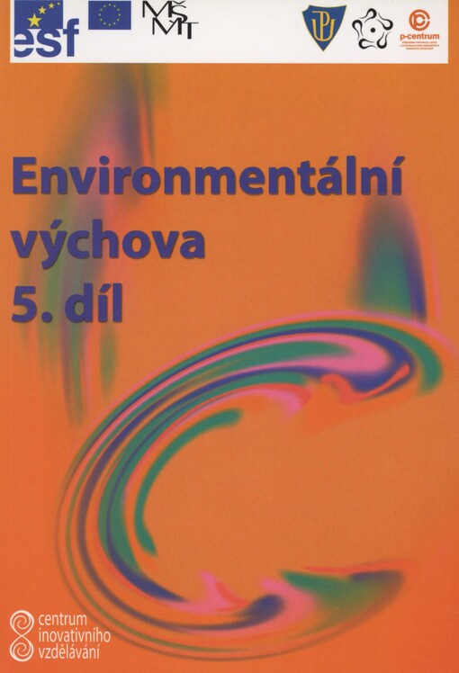 Centrum inovativního vzdělávání. 5. díl. Environmentální výchova