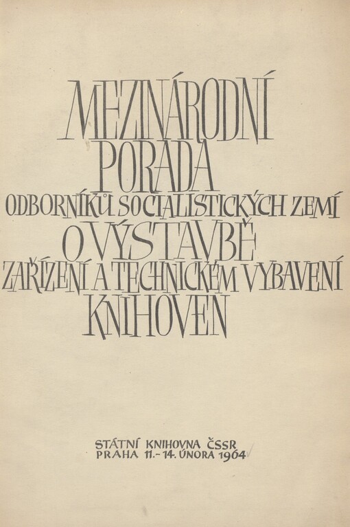 Mezinárodní porada odborníků socialistických zemí o výstavbě, zařízení a technickém vybavení knihoven: sborník materiálů